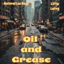 Oil and Grease (feat. Little Larry) [Explicit]