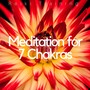 Meditation for 7 Chakras: Reiki Training, Inner Peace, Zen Harmony, Instrumental New Age Music for Body Mind & Soul Connection