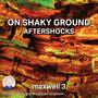 On Shaky Ground (Aftershocks)