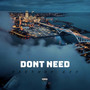 Dont Need (Explicit)