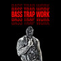 Bass Trap Work (Explicit)