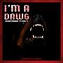 I'm A Dawg (feat. Big-C) [Explicit]