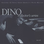 Dino - Collector's Series