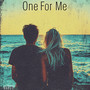 One for Me