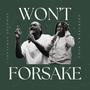 Won't Forsake