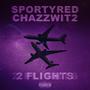 2 Flights (feat. ChazzWit2) [Explicit]