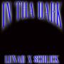 IN THA DARK (feat. $CHLICK) [Explicit]