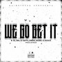 We Go Get It (Explicit)