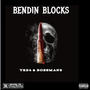 Bendin blocks (feat. Tre4 & Bossman9) [Explicit]