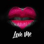 Love Me (feat. Baddnewz) [Explicit]