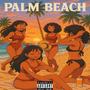 Palm Beach (feat. KwaiziModdo) [Explicit]