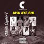 AHA AYE SHI (feat. SKETCHES, PAGE4, NANA MIRROR, AYOUNGIN, CLEANBWOY, EASY E JNR, SCRIPCHA & PHIL BLAK) [Explicit]