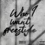 Who I want freestyle (Explicit)