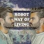 Robot Way of Living