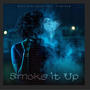 Smoke it Up (feat. King Rab) [Explicit]