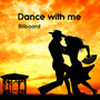 Dance with Me