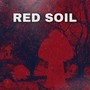 RED SOIL (Explicit)