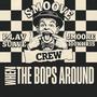 When The Bops Around (feat. P.Lav, Jmoore, Suave & 100k Chris) [Explicit]