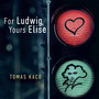 For Ludwig, Yours Elise