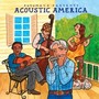 Putomayo Presents: Acoustic America