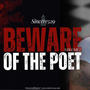 Beware of the Poet -Volume I (Explicit)