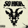 So High The Project (Explicit)