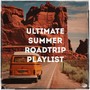 Ultimate Summer Roadtrip Playlist