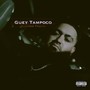 Guey Tampoco (Explicit)