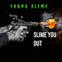 Slime You Out (Explicit)