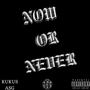 Now Or Never (Explicit)