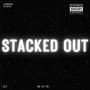 STACKED OUT (feat. Young Grizzley) [Explicit]