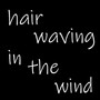 Hair Waving In The Wind