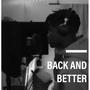 BACK AND BETTER (Explicit)