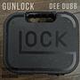 DEE DUBB (GUNLOCK) [Explicit]