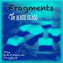 The Magic Glass / Fragments (Single Edit)