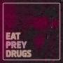 EAT. PREY. DRUGS. (Explicit)