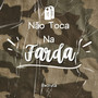 Não Toca na Farda