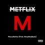 Metflix (Explicit)