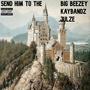 SEND HIM TO THE (feat. Julze & KAYBANDZ) [Explicit]