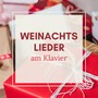 Weinachtslieder am Klavier: Beruhigende Instrumental Klavier Hintergrundmusik für Weinachten