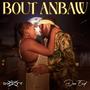 Bout Anbaw (feat. DJ Skety)