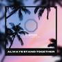 Always Stand Together (feat. Raymond Plaza)