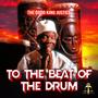 To The Beat Of The Drum (Explicit)