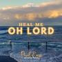 Heal Me Oh Lord (Prophetic Piano Instrumental)