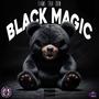 Black Magic (Explicit)