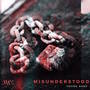 Misunderstood (Explicit)