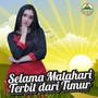 Selama Matahari Terbit dari Timur