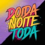 Doida Noite Toda (Explicit)