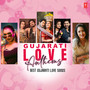 Gujarati Love Anthems - Best Gujarati Love Songs