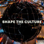 Shape the Culture